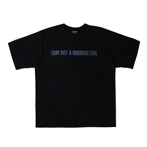 I AM NOT A HUMANBEING REFLECTIVE TEE