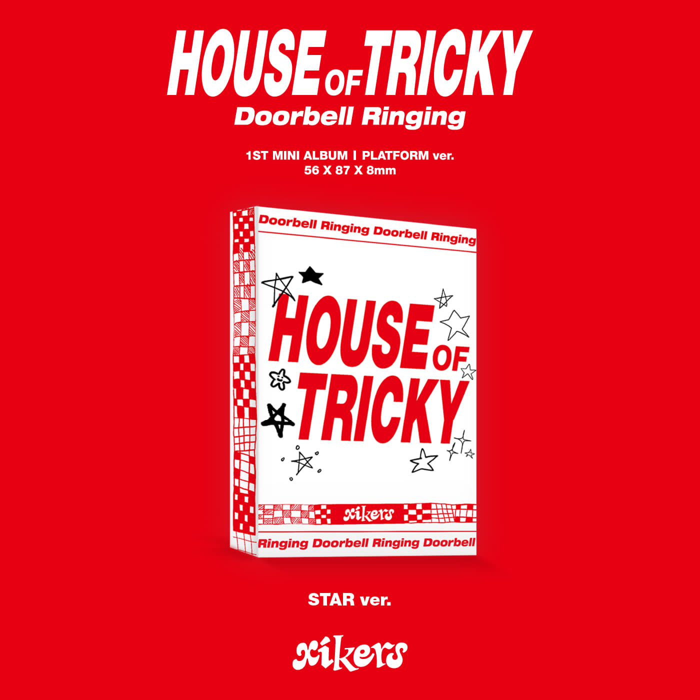 xikers(싸이커스) 1ST MINI ALBUM [HOUSE OF TRICKY : Doorbell Ringing] STAR ver. (Platform Album)