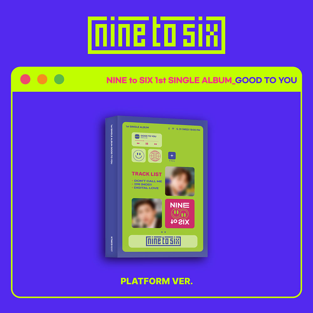 (예약판매) NINE to SIX(나인투식스) 1st Single Album ⟦GOOD TO YOU⟧ Platform ver.