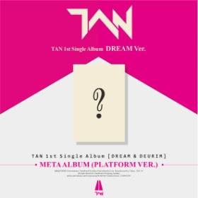 (예약/특전) TAN 1st Single Album [DREAM &amp; DEURIM] Platform ver. [Dream.ver]