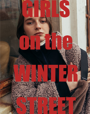 2017 f/w variation vol.2                             -Girls on the Winter Street-