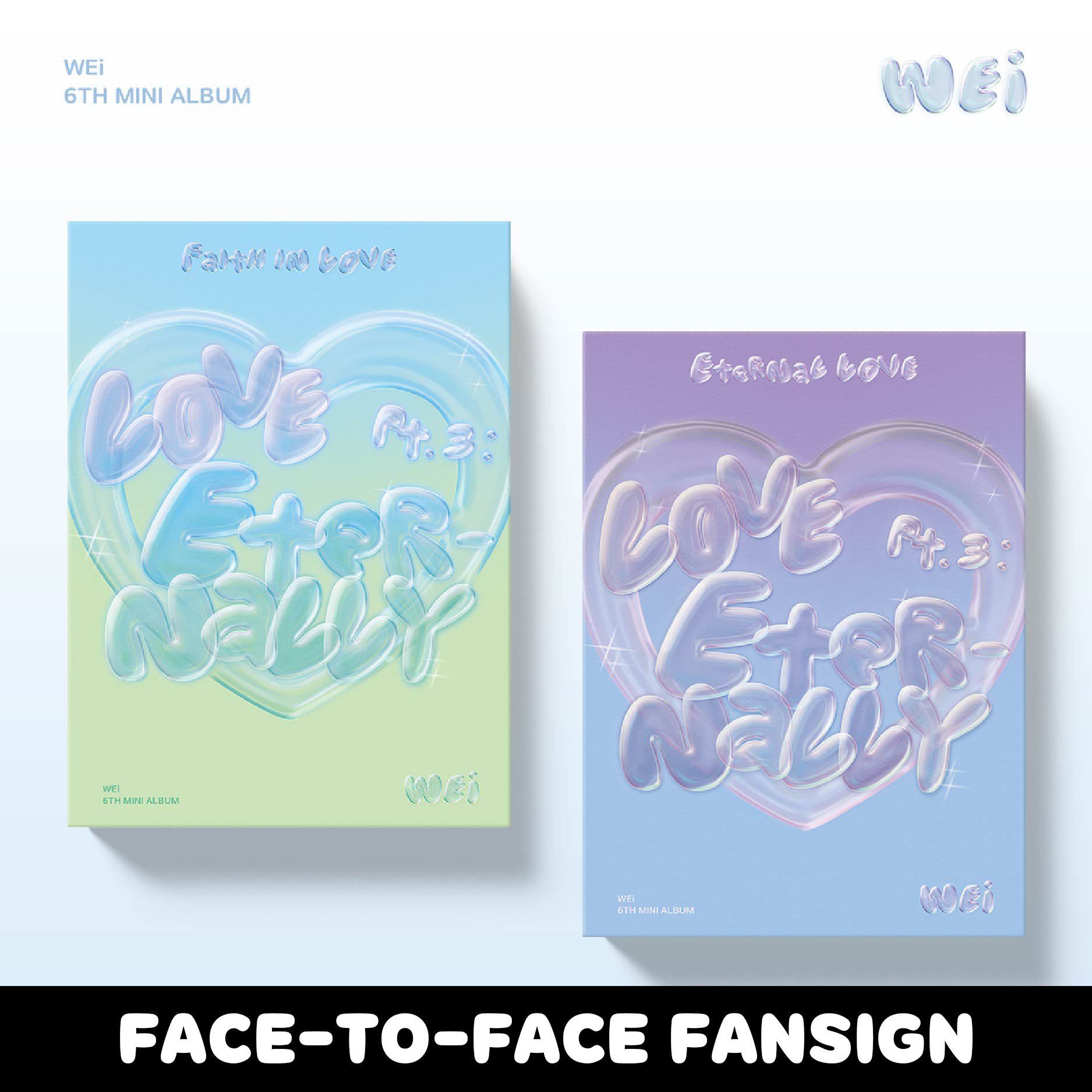(10/13) ★Face-to-Face FANSIGN★ 위아이(WEi) – 6th Mini Album [Love Pt.3 : Eternally] (랜덤버전 / 포스터 X)케이팝스토어(kpop store)