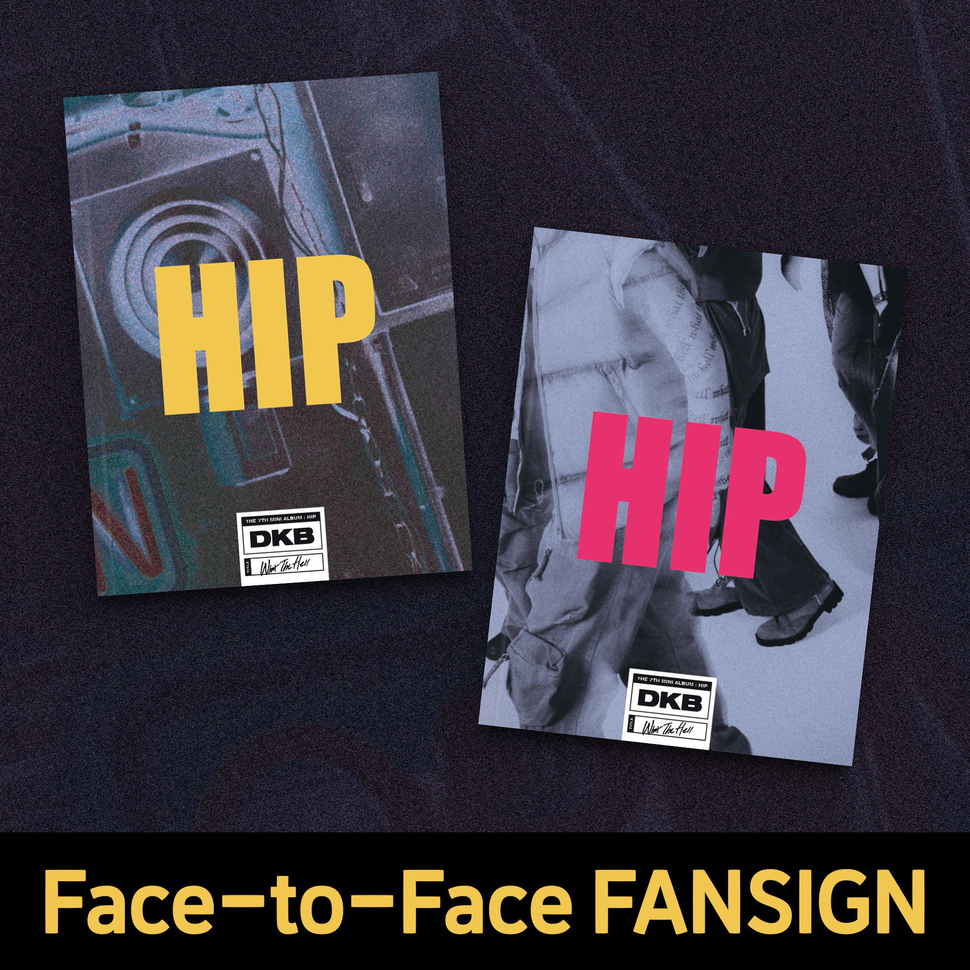 (03/07) ★Face-to-Face FANSIGN★ 다크비(DKB) the 7th Mini Album [HIP] (Random Ver.)케이팝스토어(kpop store)