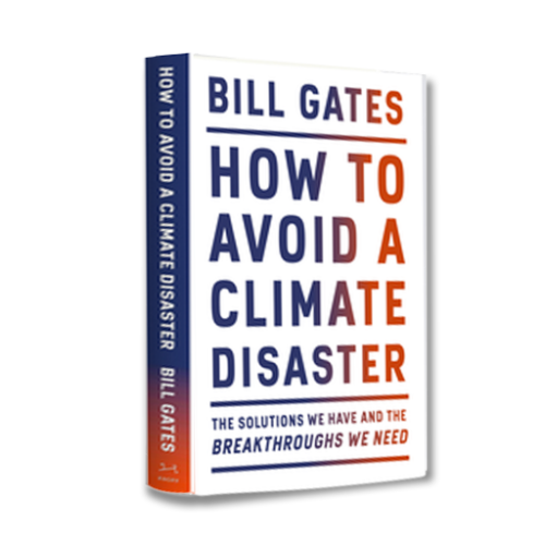 HOW TO AVOID A CLIMATE DISASTER: BILL GATES