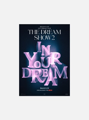 Beyond LIVE - NCT DREAM TOUR ‘THE DREAM SHOW2 : In YOUR DREAM’ Live Streaming