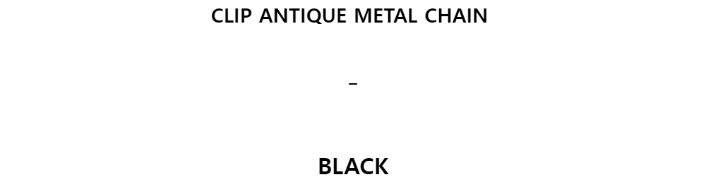 CLIP ANTIQUE METAL CHAIN_BLACK