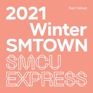 레드벨벳 - 2021 Winter SMTOWN : SMCU EXRPESS (Red Velvet)