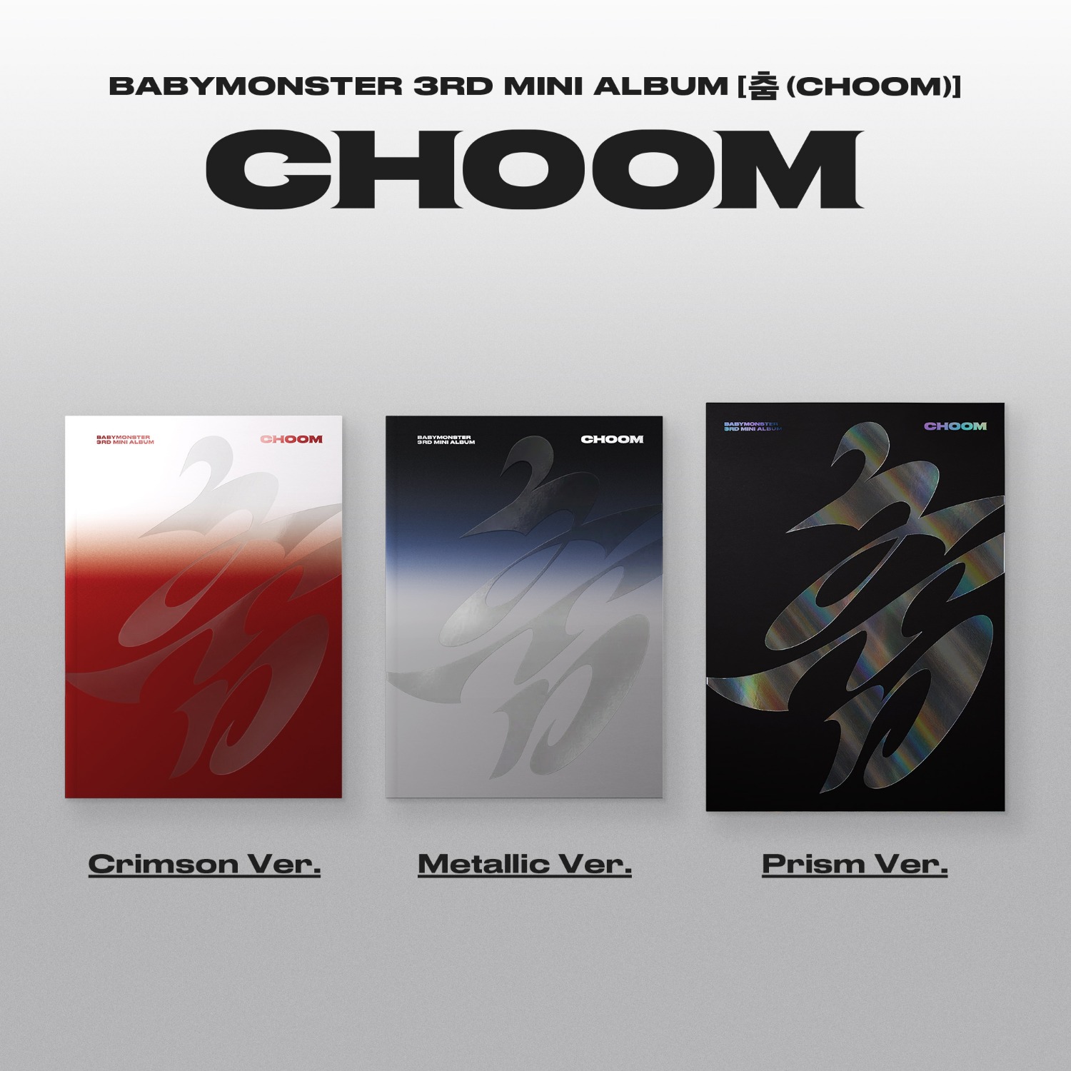 BABYMONSTER 3rd MINI ALBUM [춤 (CHOOM)] Crimson / Metallic / Prism